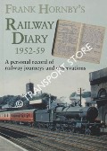 Frank Hornby's Railway Diary 1952-59 - A personal record of railway journeys and observations by HORNBY, Frank